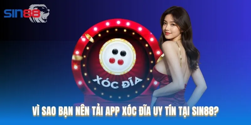 Tải app xóc đĩa uy tín từ Sin88 giúp quá trình chơi game trở nên tiện lợi